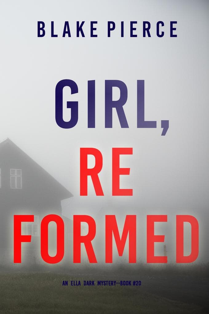 Girl, Reformed (An Ella Dark FBI Suspense Thriller-Book 20)