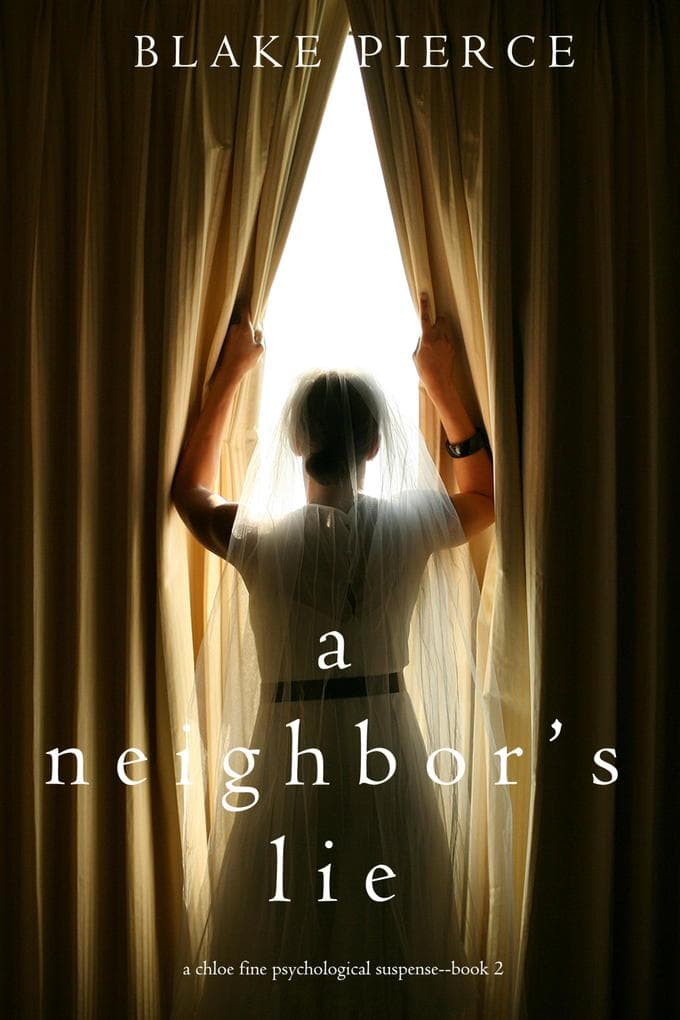 A Neighbor's Lie (A Chloe Fine Psychological Suspense Mystery-Book 2)