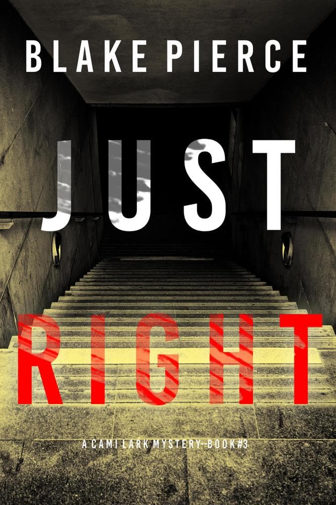 Just Right (A Cami Lark FBI Suspense Thriller-Book 3)