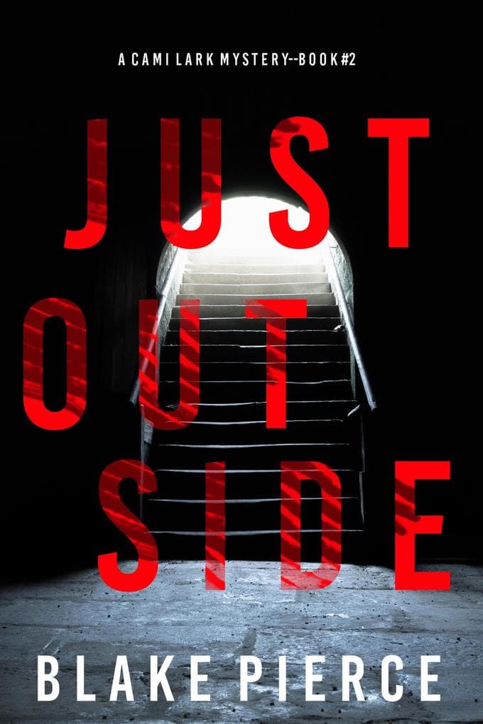 Just Outside (A Cami Lark FBI Suspense Thriller-Book 2)