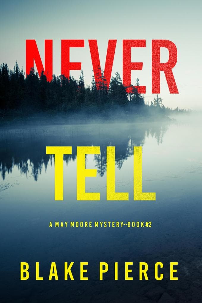 Never Tell (A May Moore Suspense Thriller-Book 2)