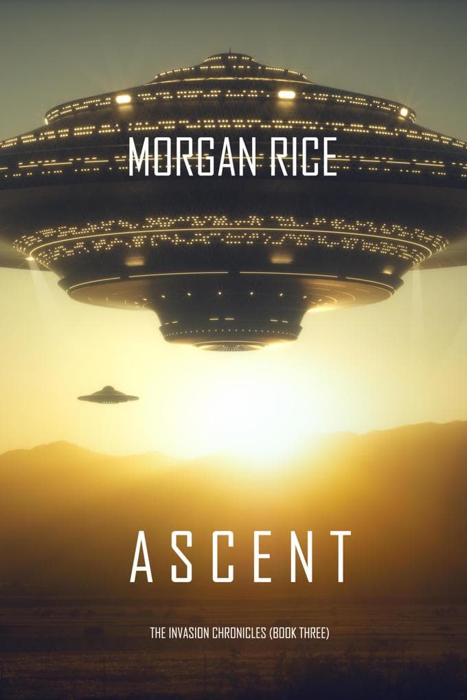 Ascent (The Invasion Chronicles-Book Three): A Science Fiction Thriller