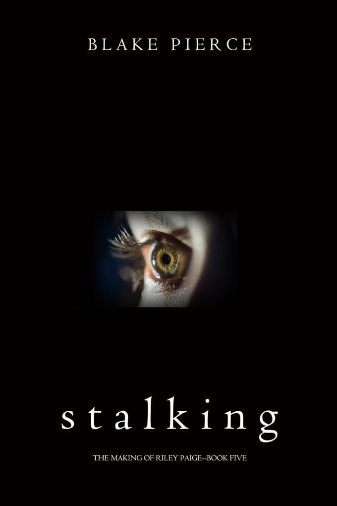 Stalking (The Making of Riley Paige-Book 5)