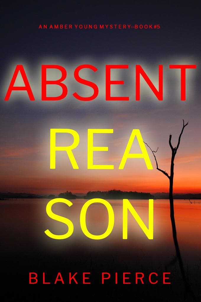 Absent Reason (An Amber Young FBI Suspense Thriller-Book 5)