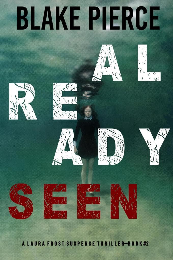 Already Seen (A Laura Frost FBI Suspense Thriller-Book 2)