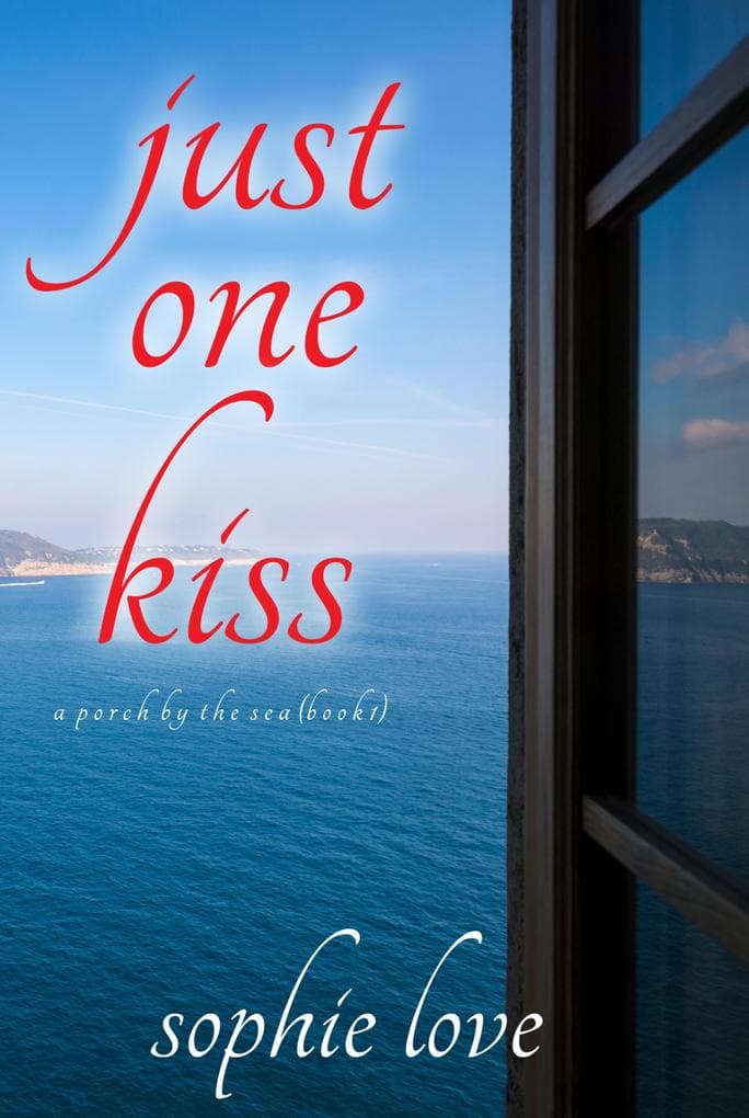 Just One Kiss (A Porch by the Sea-Book One)
