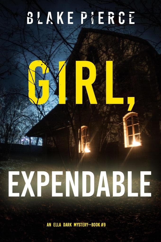 Girl, Expendable (An Ella Dark FBI Suspense Thriller-Book 9)