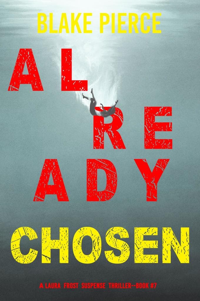 Already Chosen (A Laura Frost FBI Suspense Thriller-Book 7)