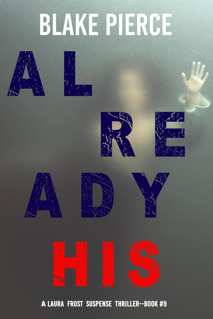 Already His (A Laura Frost FBI Suspense Thriller-Book 9)