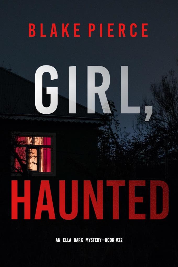 Girl, Haunted (An Ella Dark FBI Suspense Thriller-Book 22)