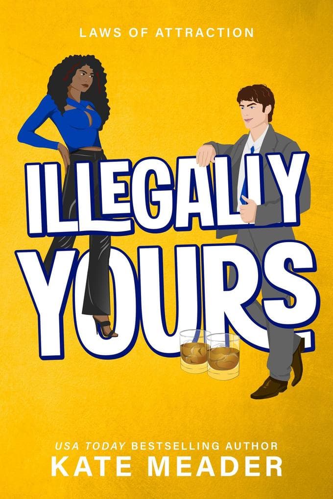 Illegally Yours (Laws of Attraction, #2)