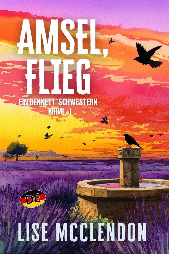 Amsel, flieg (BENNETT-SCHWESTERN-KRIMI, #1)