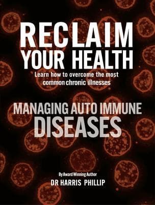 RECLAIM YOUR HEALTH - MANAGING AUTOIMMUNE DISEASES