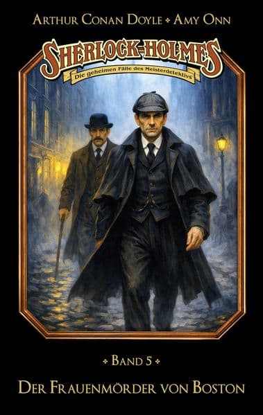 Sherlock Holmes Band 05 - Der Frauenmörder von Boston
