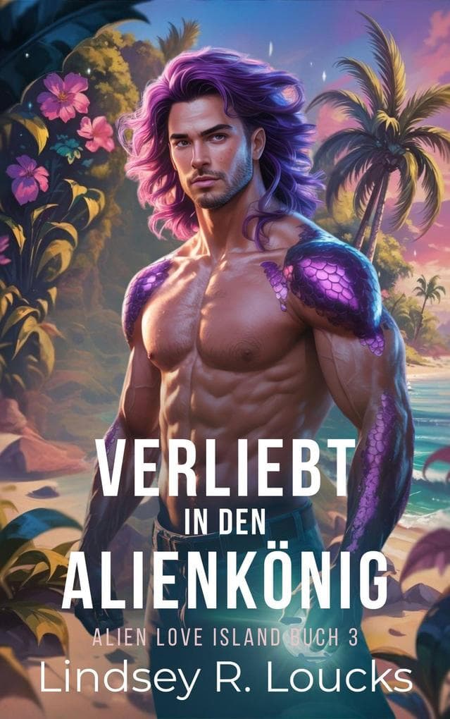 Verliebt in den Alienkönig (Alien Love Island (German), #3)