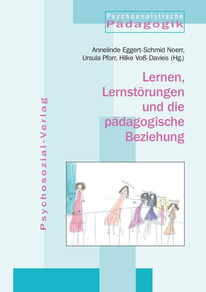 Lernen, Lernstörungen und die pädagogische Beziehung