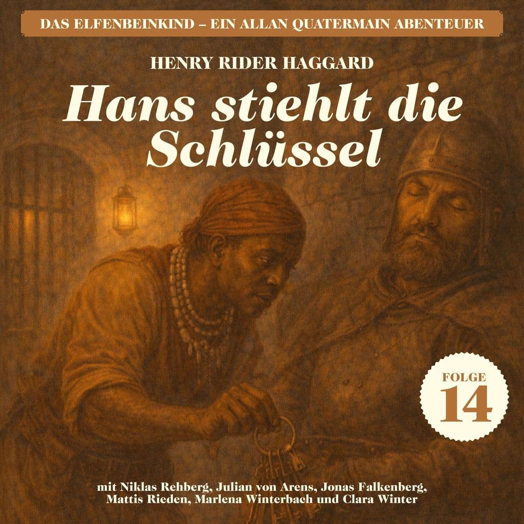 Hans stiehlt die Schlüssel (Das Elfenbeinkind - Ein Allan Quatermain Abenteuer, Folge 14)