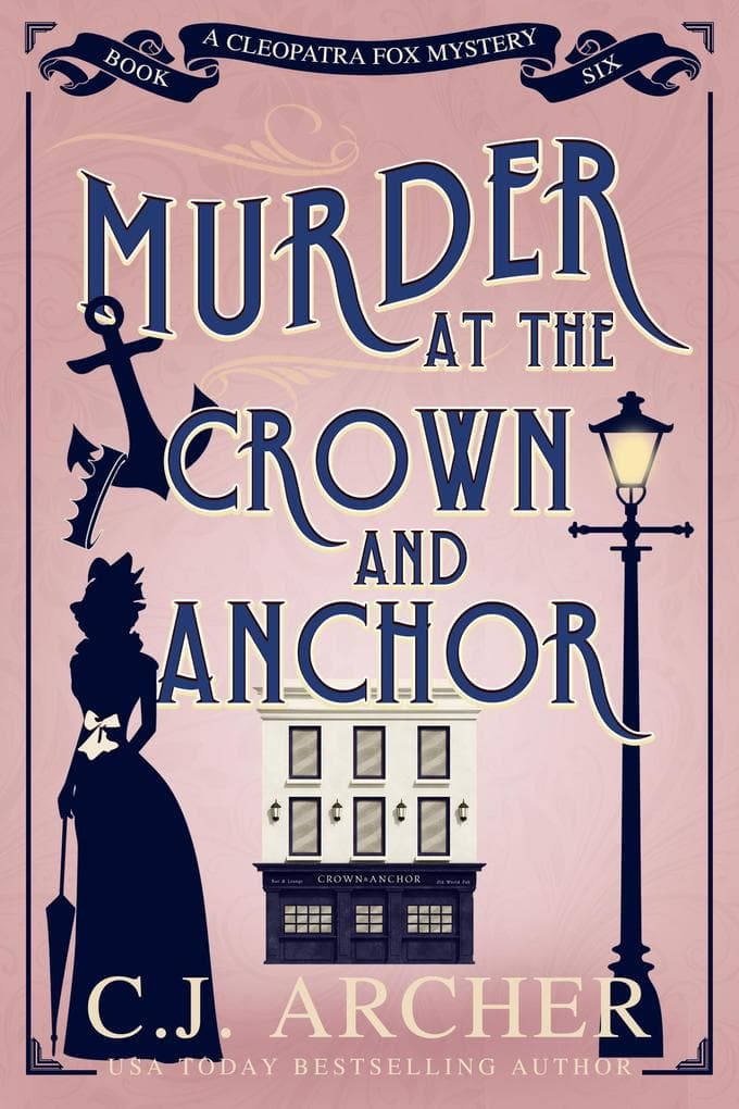 Murder at the Crown and Anchor (Cleopatra Fox Mysteries, #6)