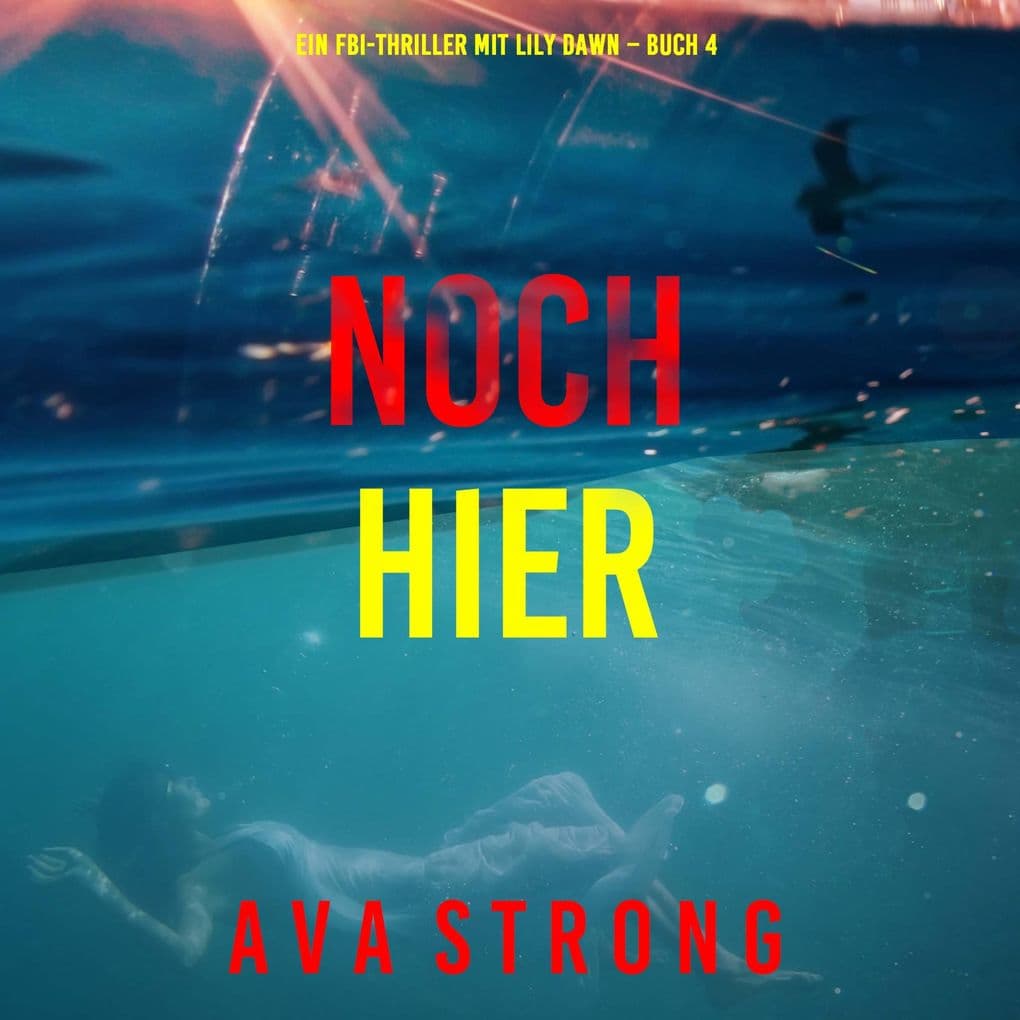 Noch hier (Ein FBI-Thriller mit Lily Dawn Buch 4)
