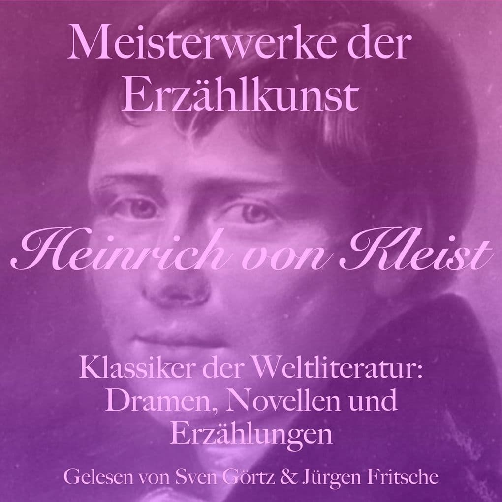 Heinrich von Kleist: Meisterwerke der Erzählkunst