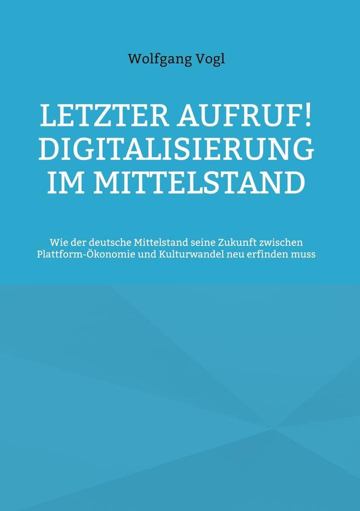 Letzter Aufruf! Digitalisierung im Mittelstand