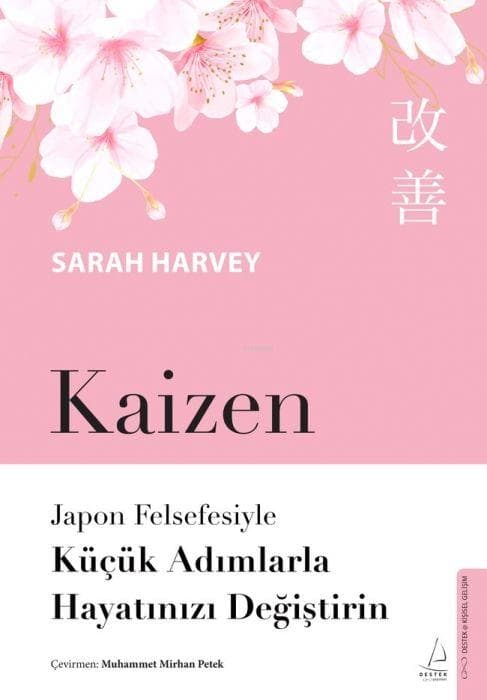 Kaizen - Japon Felsefesiyle Kücük Adimlarla Hayatinizi Degistiren
