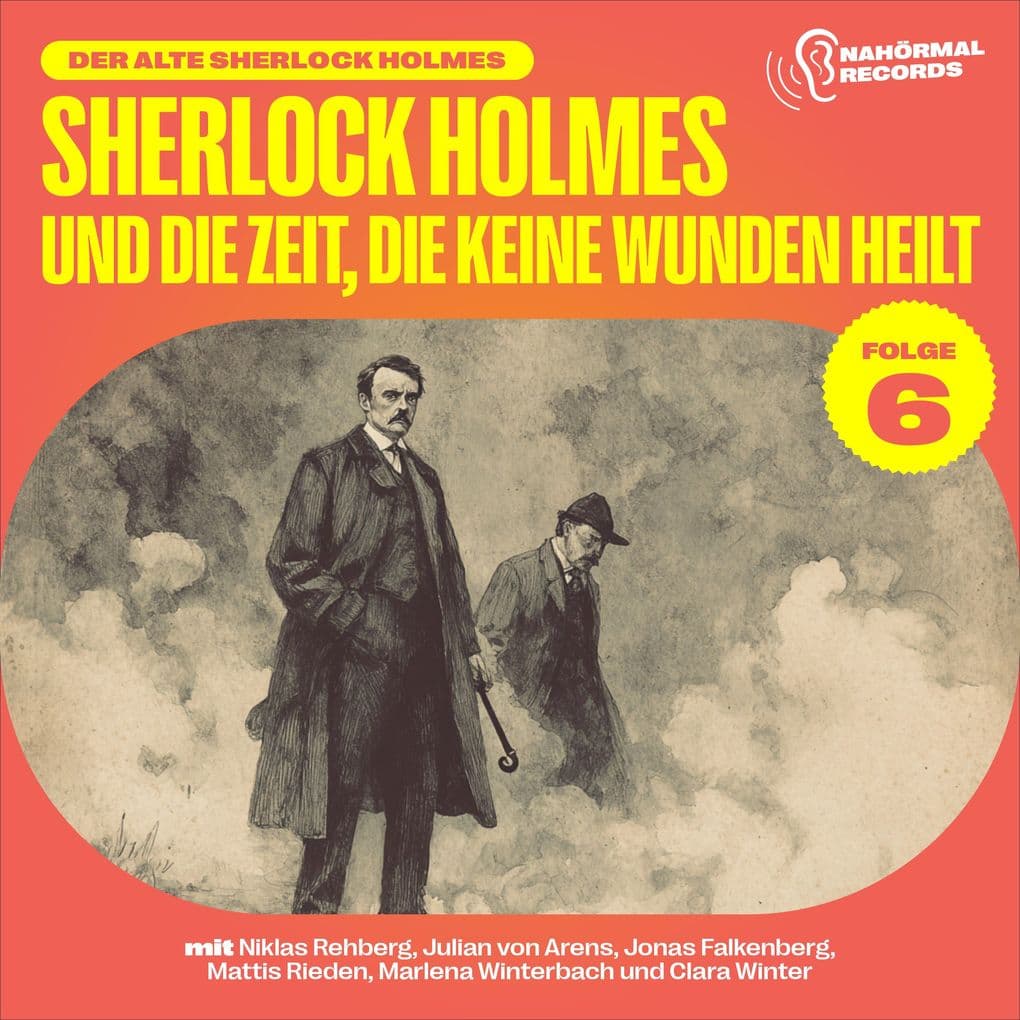 Sherlock Holmes und die Zeit, die keine Wunden heilt (Der alte Sherlock Holmes, Folge 6)