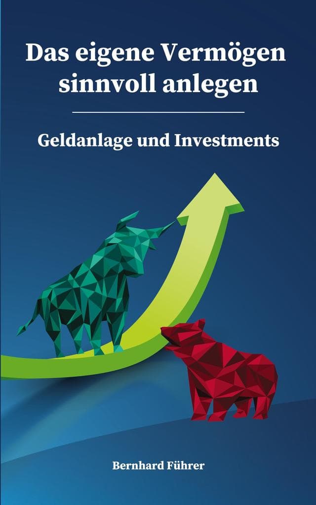 Das eigene Vermögen sinnvoll anlegen - Geldanlage und Investments