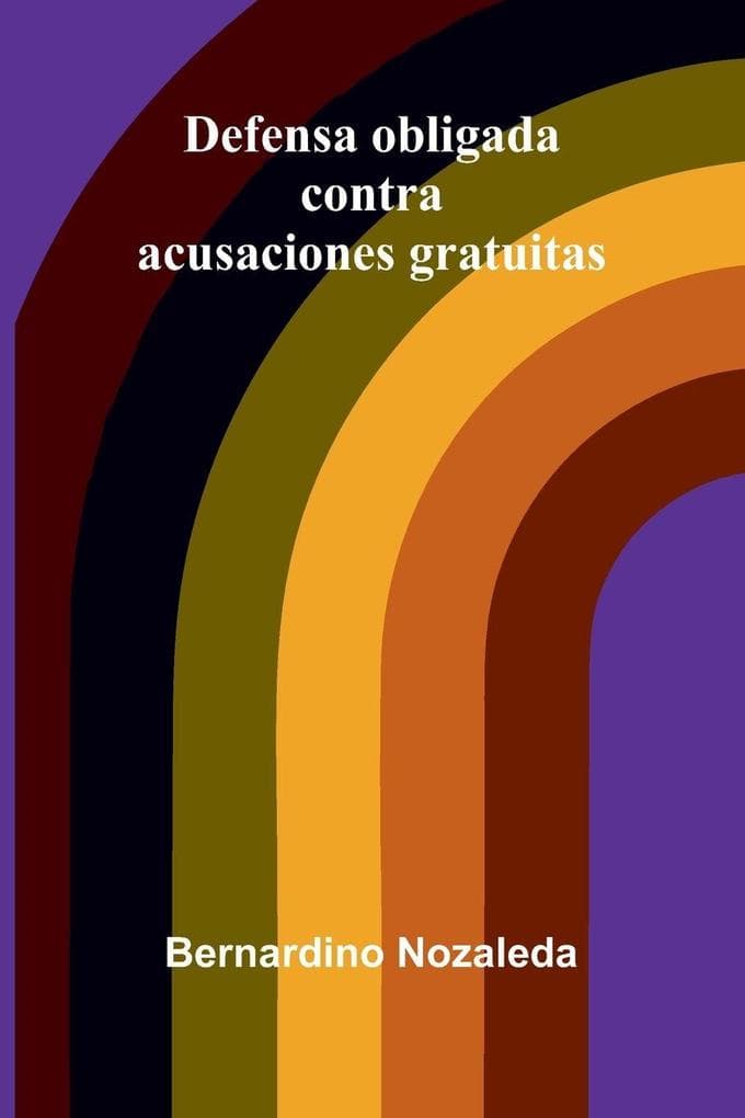 Defensa obligada contra acusaciones gratuitas