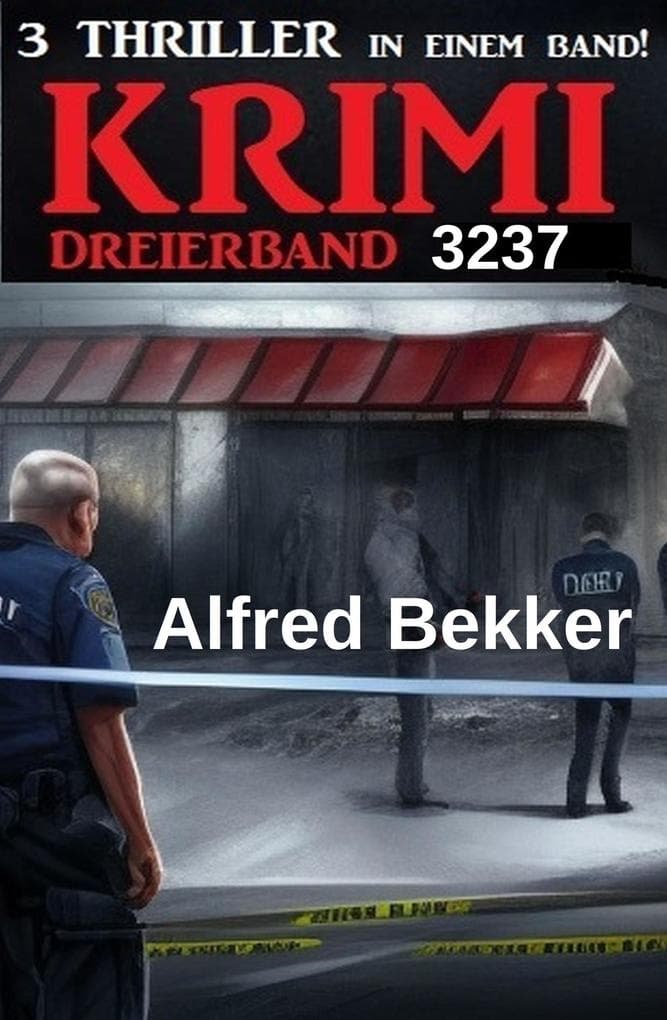 Krimi Dreierband 3237 - 3 Thriller in einem Band!