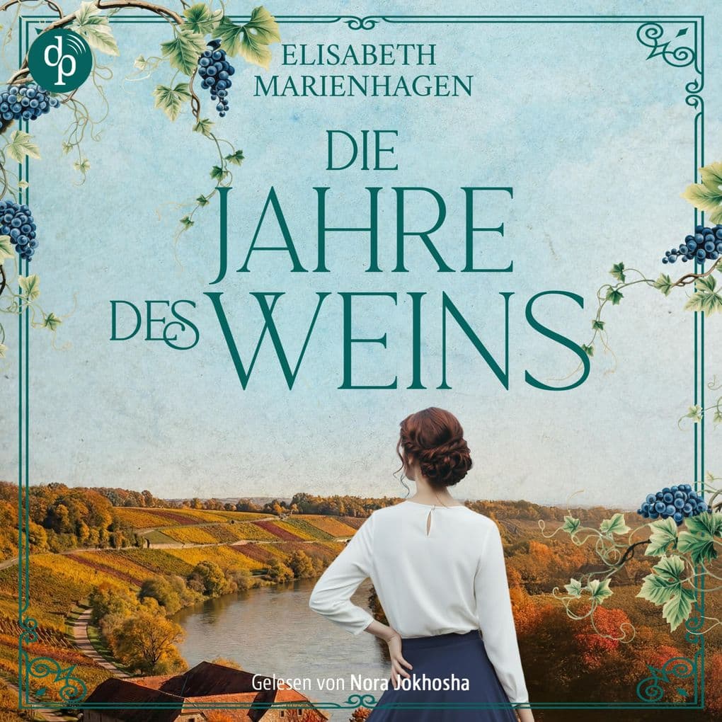 Die Jahre des Weins | Ein historisches Hörbuch über weibliche Stärke in der Nachkriegszeit