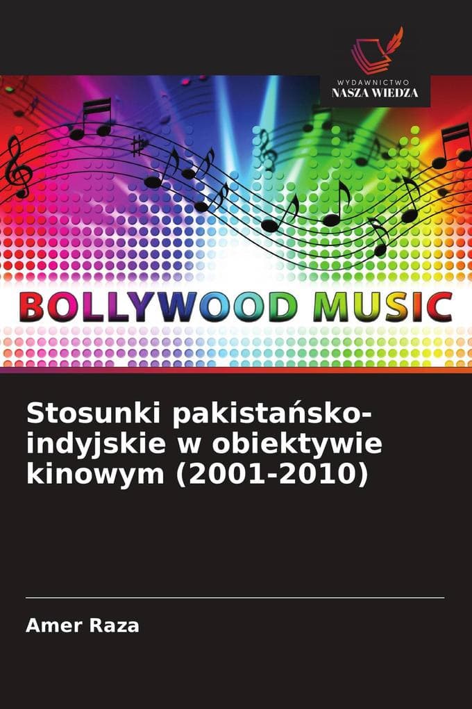 Stosunki pakistasko-indyjskie w obiektywie kinowym (2001-2010)