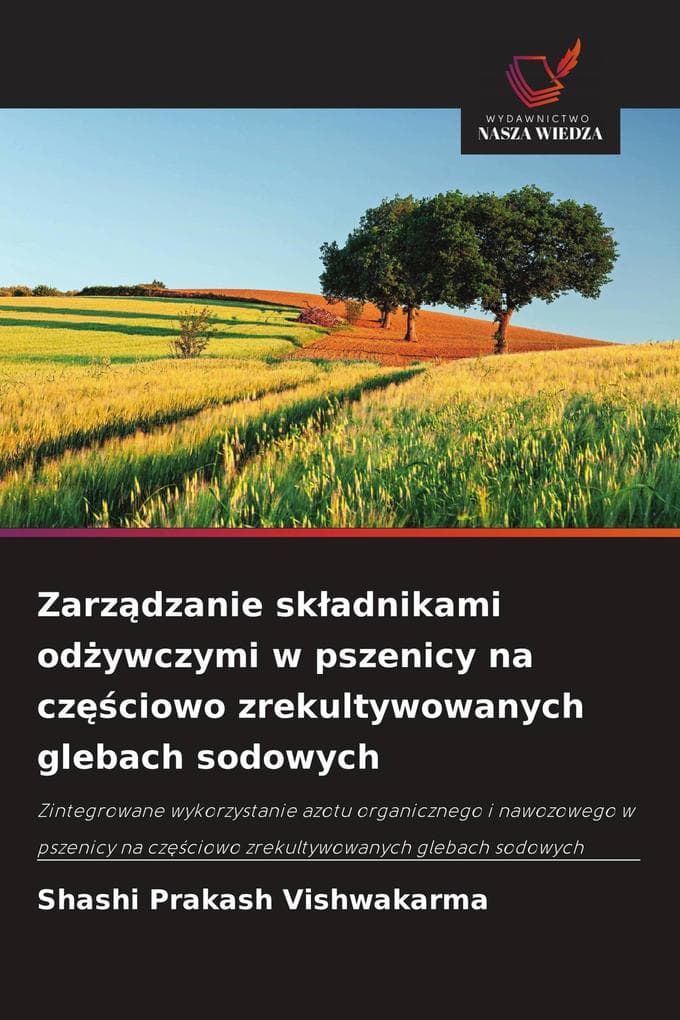 Zarzdzanie skadnikami odywczymi w pszenicy na czciowo zrekultywowanych glebach sodowych