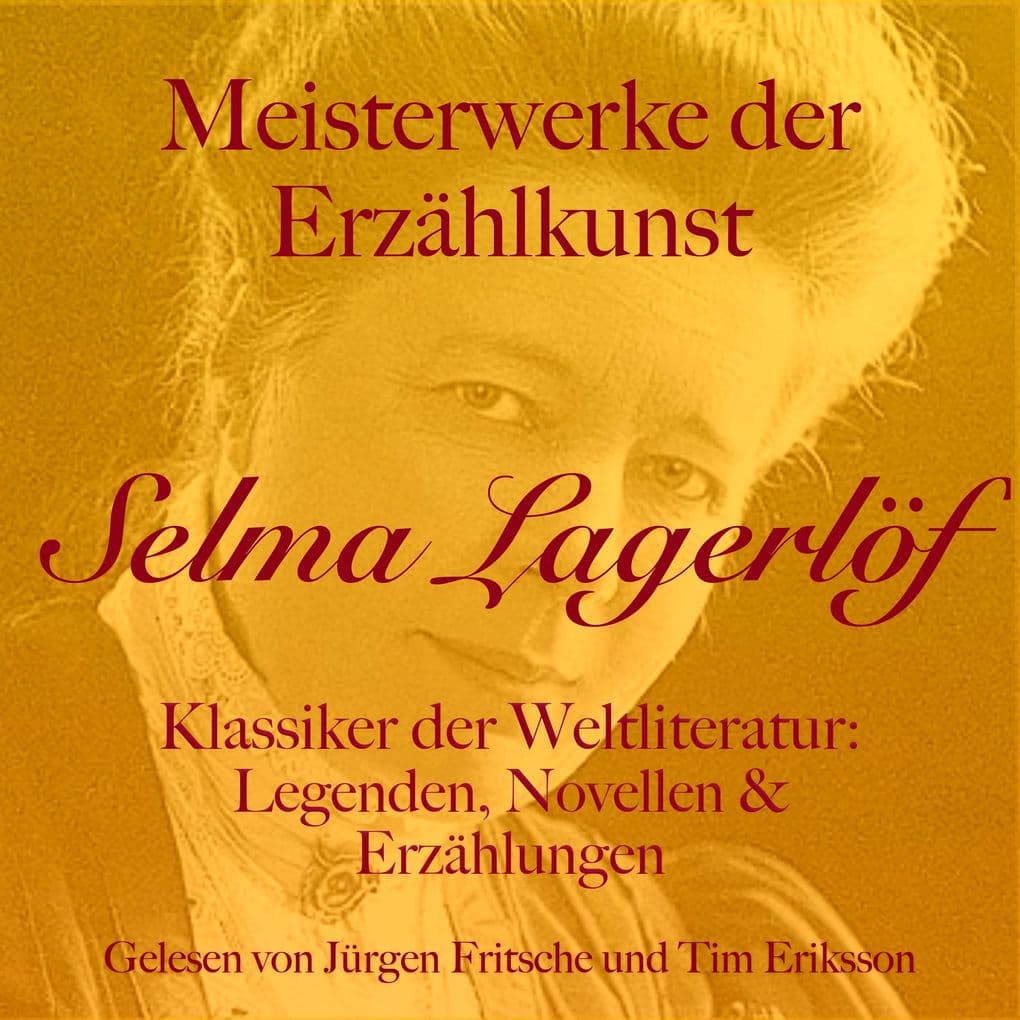 Selma Lagerlöf: Meisterwerke der Erzählkunst