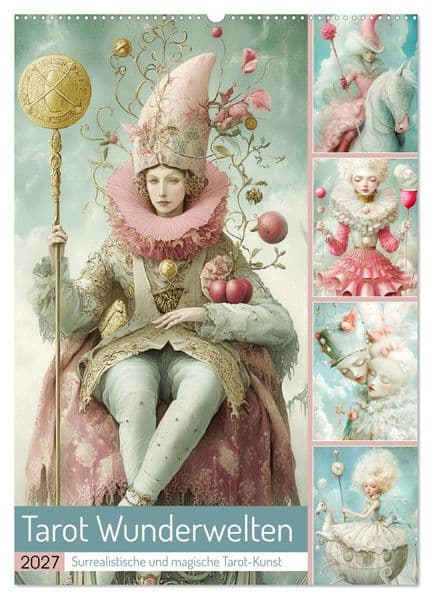 Tarot Wunderwelten. Surrealistische und magische Tarot-Kunst (Wandkalender 2027 DIN A2 hoch), CALVENDO Monatskalender