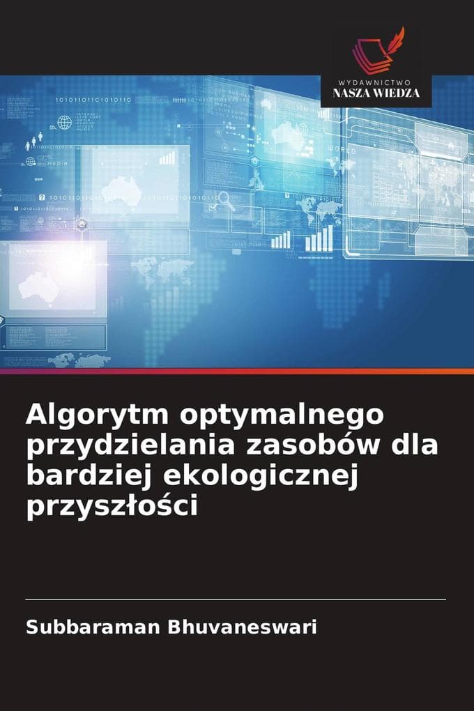 Algorytm optymalnego przydzielania zasobów dla bardziej ekologicznej przyszoci