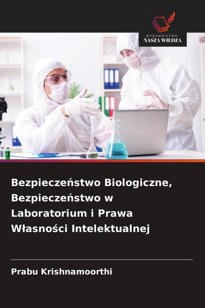 Bezpieczestwo Biologiczne, Bezpieczestwo w Laboratorium i Prawa Wasnoci Intelektualnej