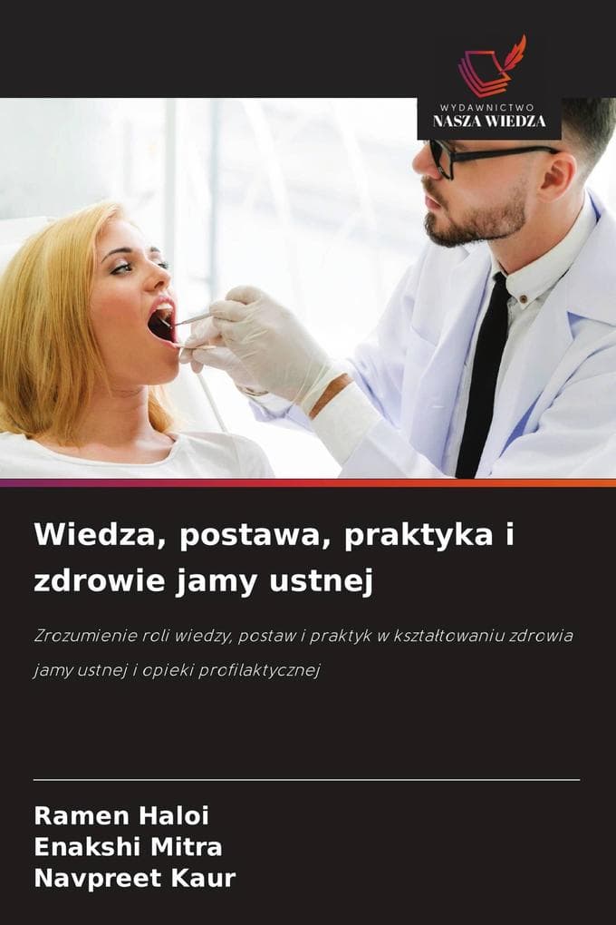 Wiedza, postawa, praktyka i zdrowie jamy ustnej
