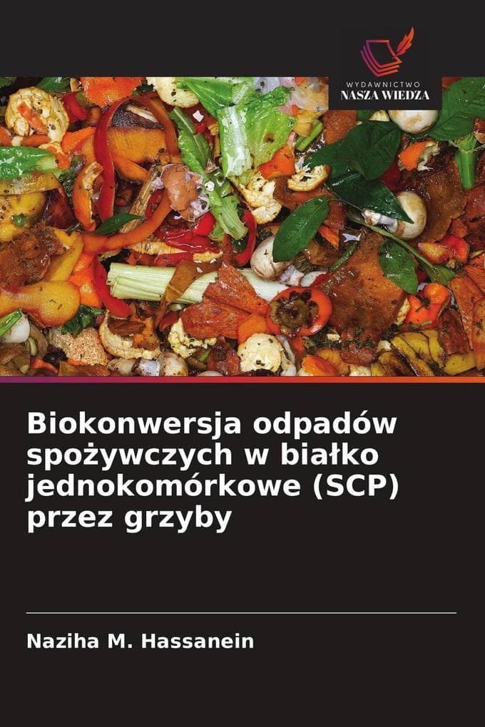 Biokonwersja odpadów spoywczych w biako jednokomórkowe (SCP) przez grzyby
