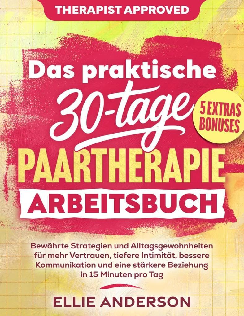 Das Praktische 30-Tage-Paartherapie Arbeitsbuch