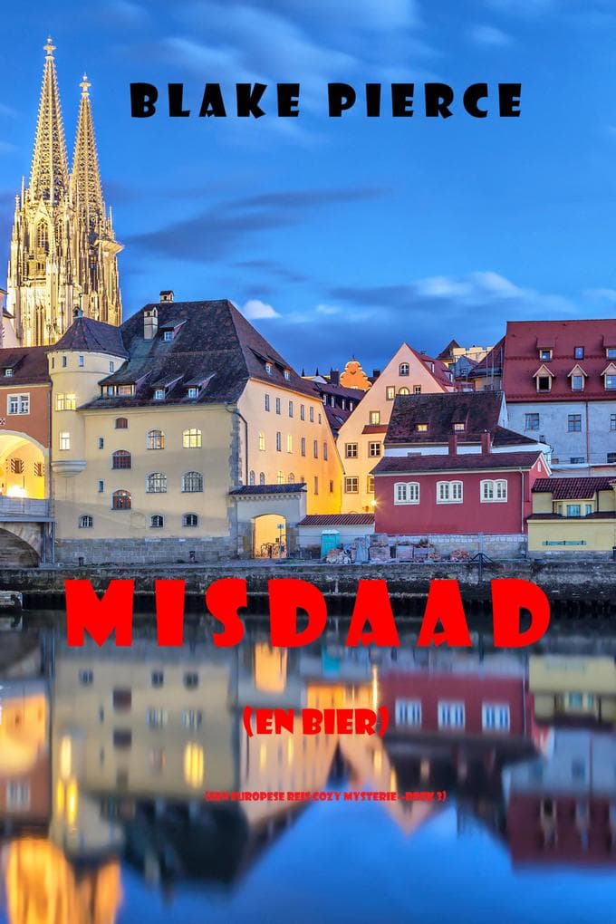 Misdaad (en Bier) (Een Europese Reis Cozy Mysterie-Boek 3)