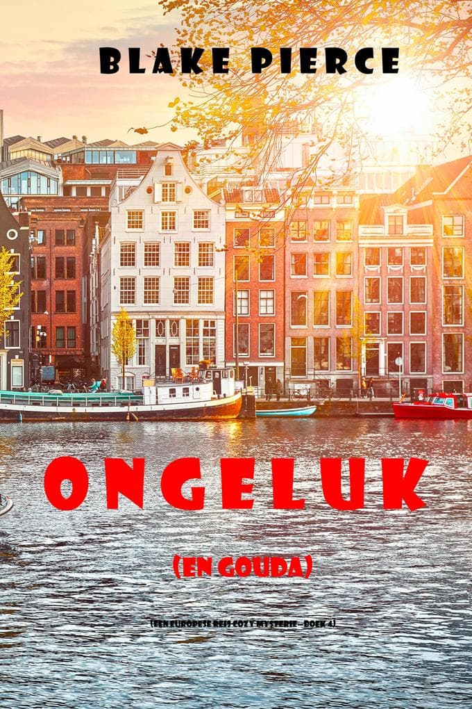 Ongeluk (en Gouda) (Een Europese Reis Cozy Mysterie-Boek 4)
