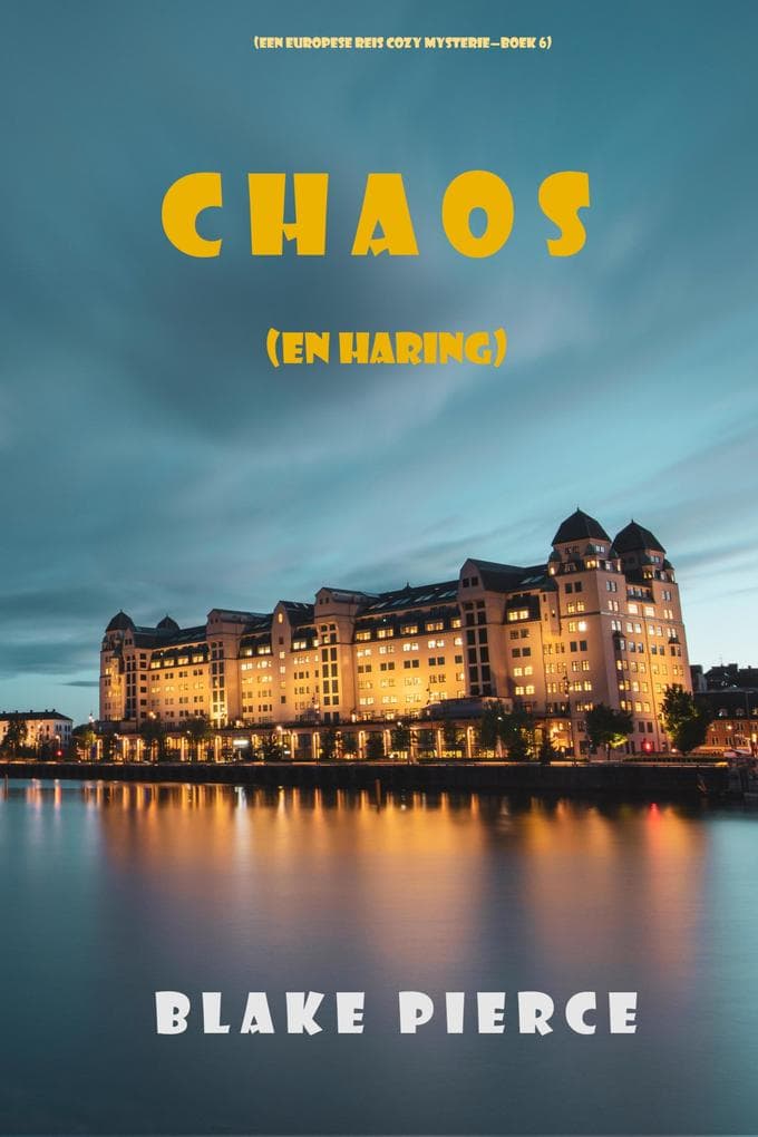 Chaos (en Haring) (Een Europese Reis Cozy Mysterie-Boek 6)