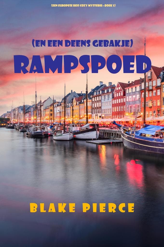 Rampspoed (en Een Deens Gebakje) (Een Europese Reis Cozy Mysterie-Boek 5)