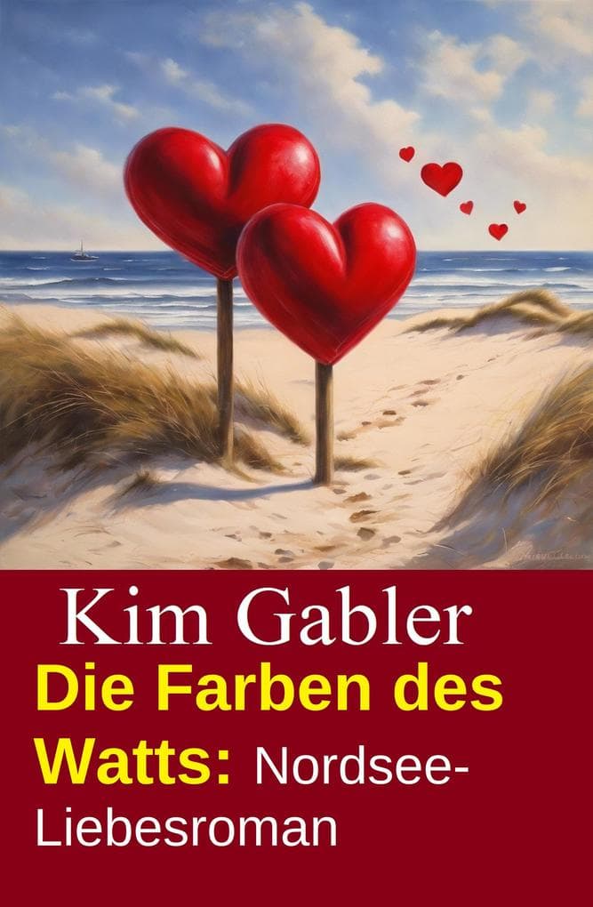 Die Farben des Watts: Nordsee-Liebesroman