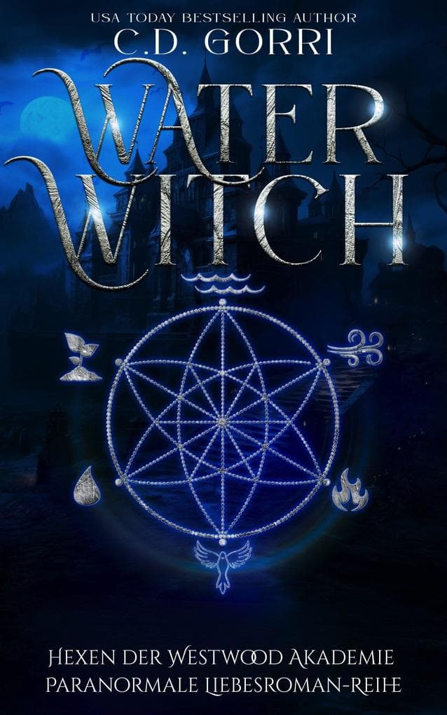 Water Witch: Hexen der Westwood Akademie - Paranormale Liebesroman-Reihe 1