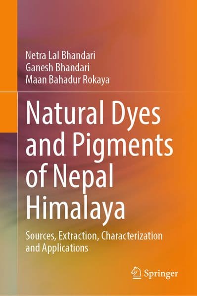 Natural Dyes and Pigments of Nepal Himalaya