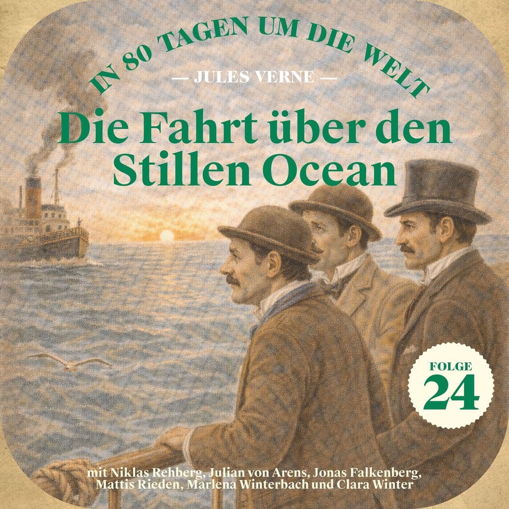Die Fahrt über den Stillen Ocean (In 80 Tagen um die Welt, Folge 24)