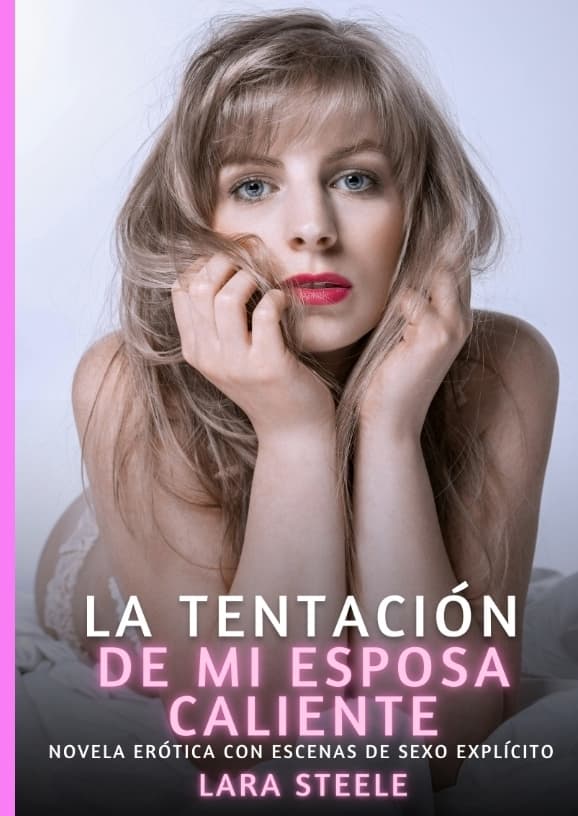 La Tentación de Mi Esposa Caliente