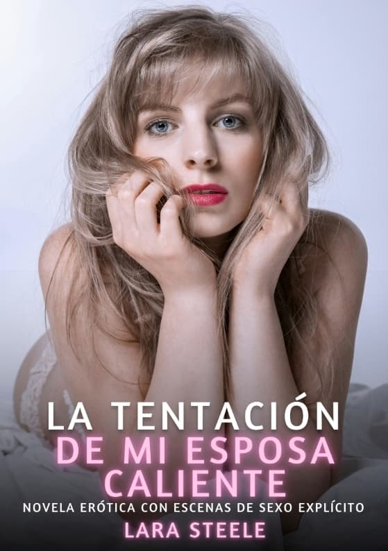 La Tentación de Mi Esposa Caliente